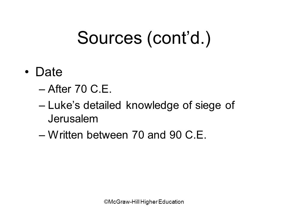 ©McGraw-Hill Higher Education Sources (cont’d.) Date –After 70 C.E.