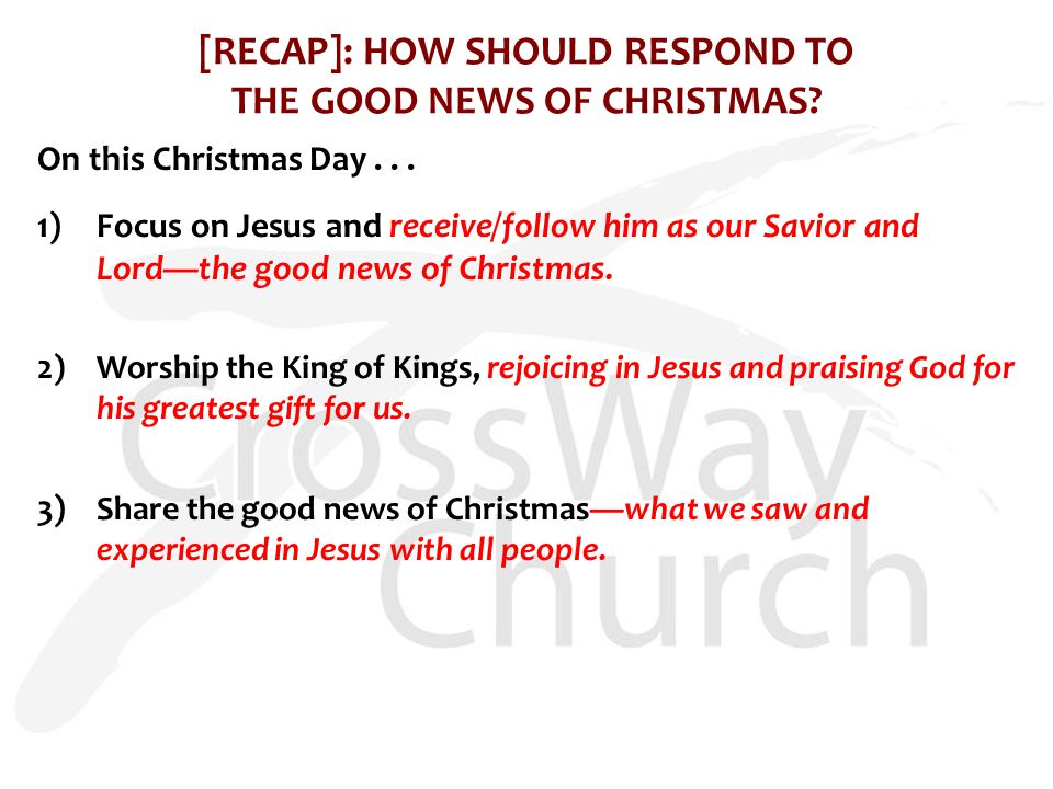 [RECAP]: HOW SHOULD RESPOND TO THE GOOD NEWS OF CHRISTMAS.