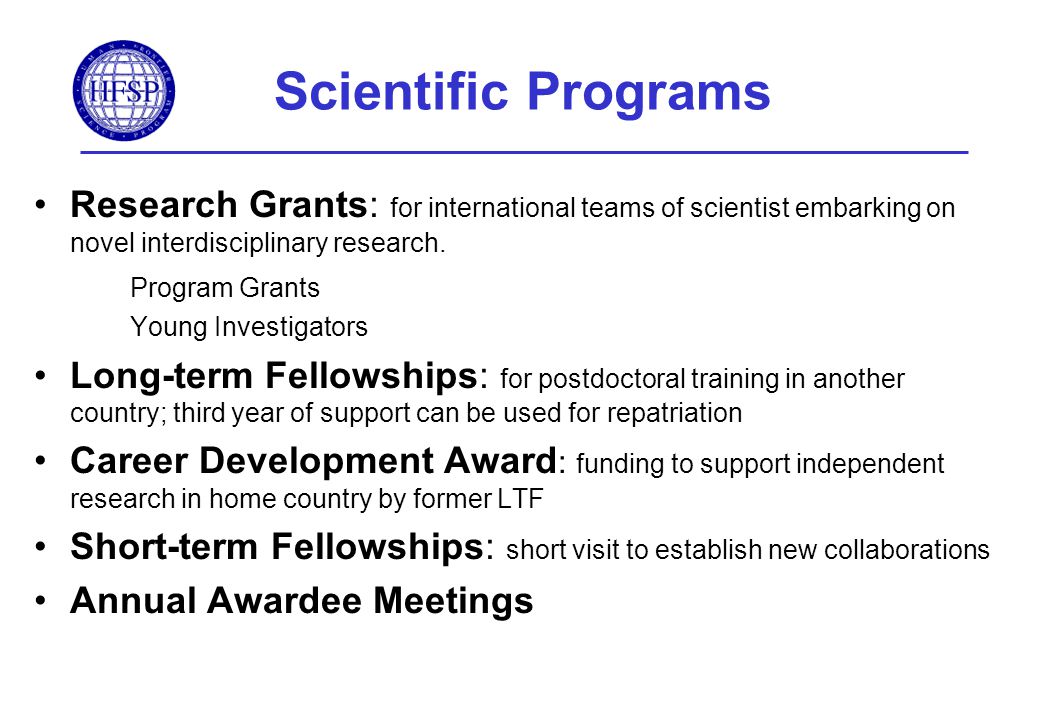 Scientific Programs Research Grants: for international teams of scientist embarking on novel interdisciplinary research.