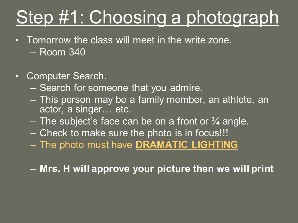 Step #1: Choosing a photograph Tomorrow the class will meet in the write zone.