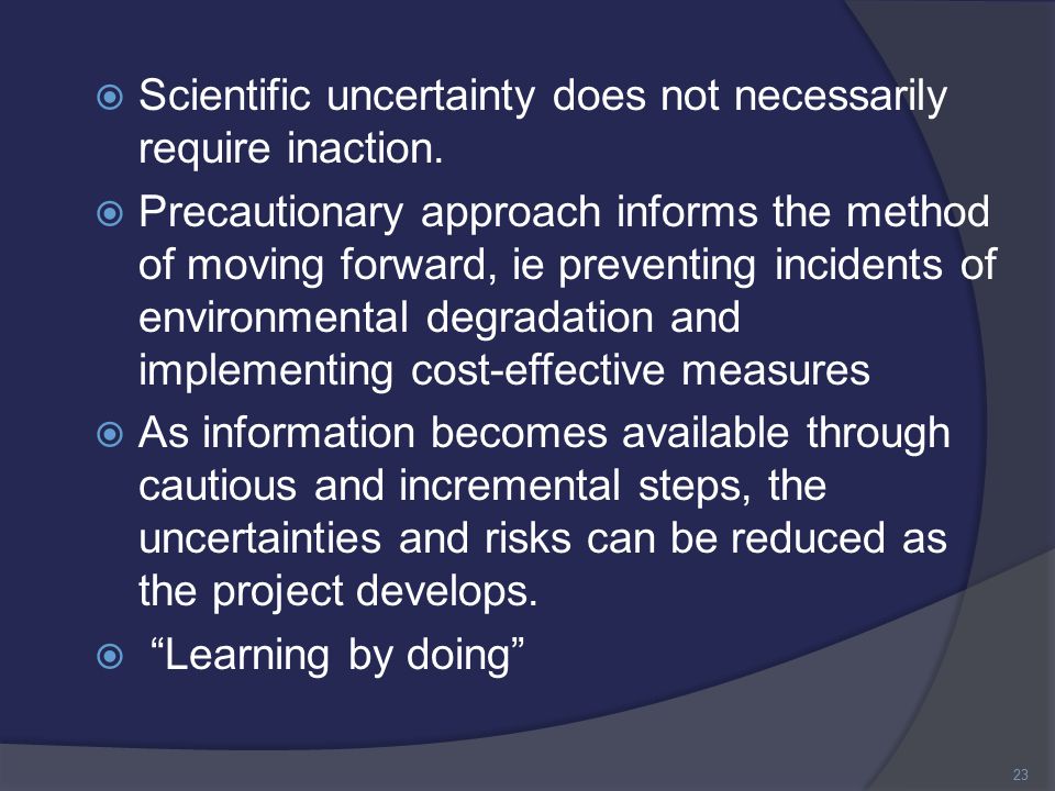  Scientific uncertainty does not necessarily require inaction.