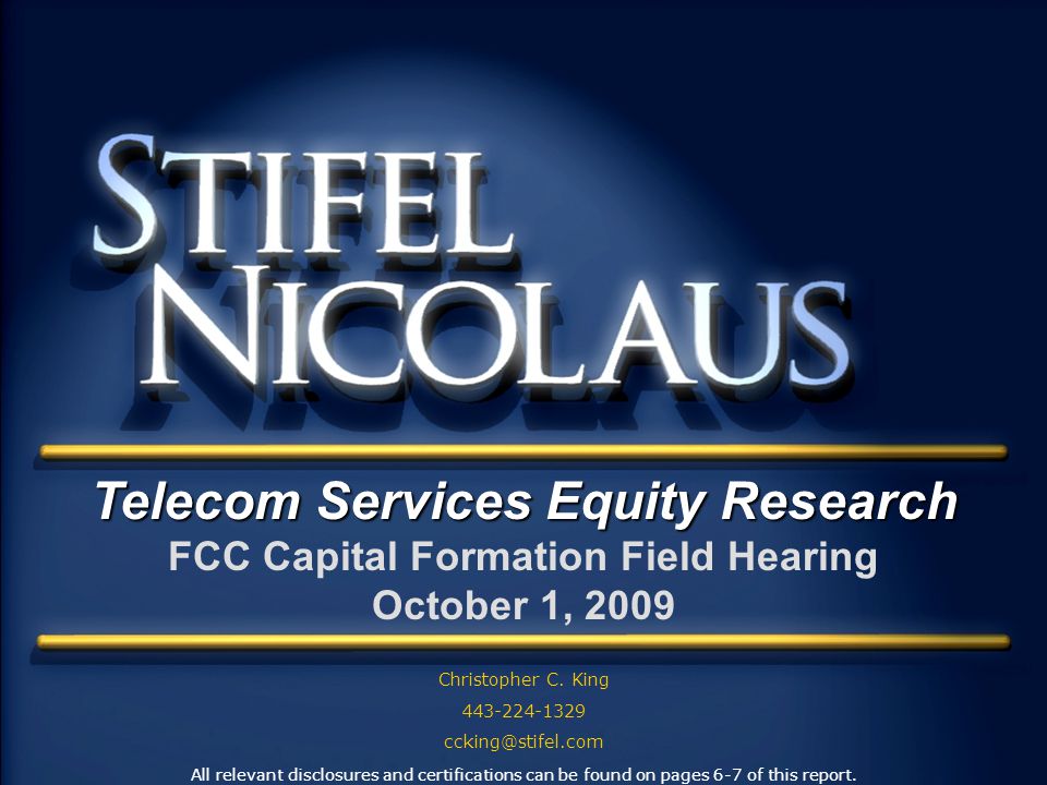 - Telecom Services Equity Research FCC Capital Formation Field Hearing October 1, 2009 Christopher C.