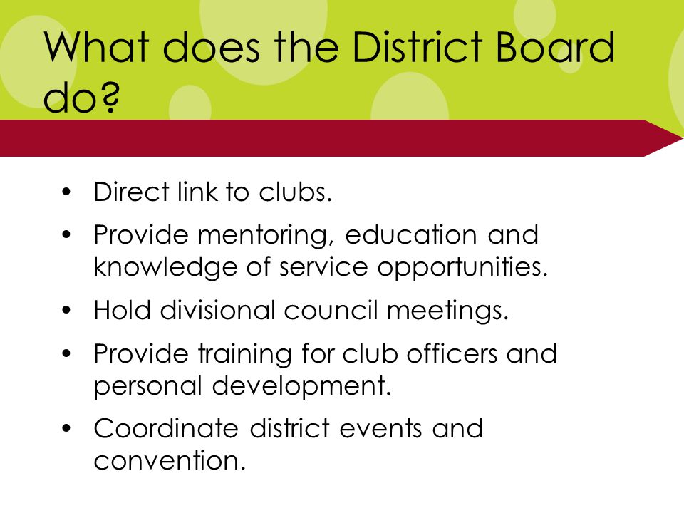 What does the District Board do. Direct link to clubs.