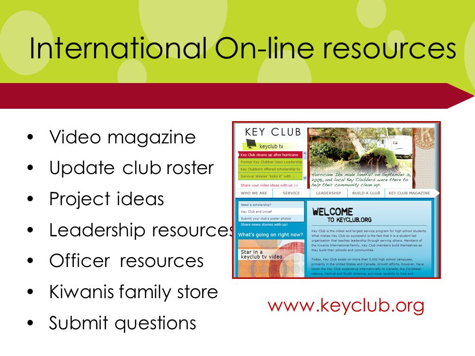 International On-line resources Video magazine Update club roster Project ideas Leadership resources Officer resources Kiwanis family store Submit questions
