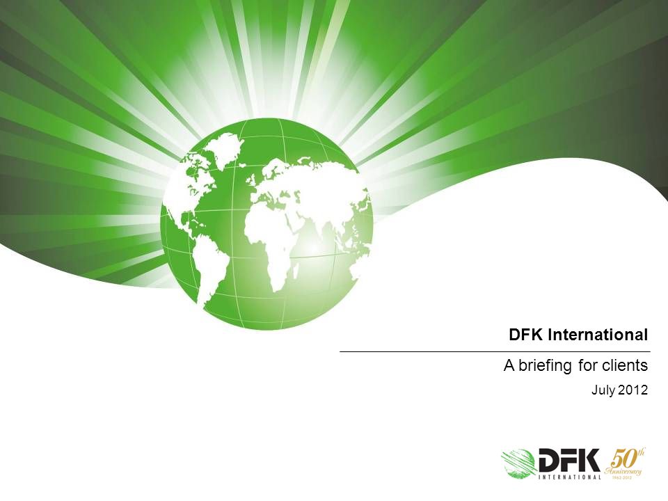 DFK International A briefing for clients July 2012