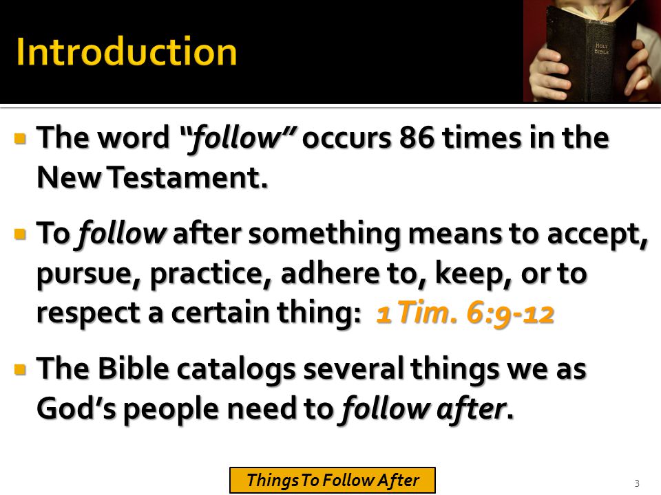  The word follow occurs 86 times in the New Testament.
