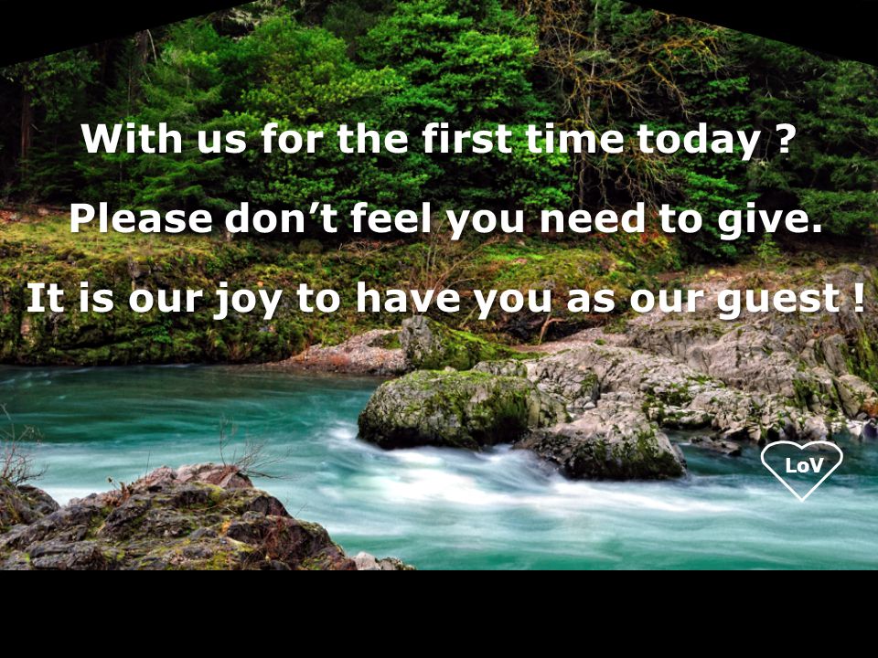 With us for the first time today . Please don’t feel you need to give.