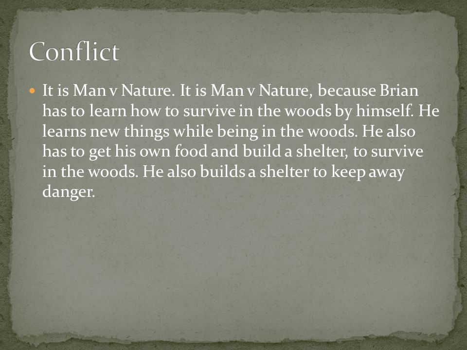 It is Man v Nature.