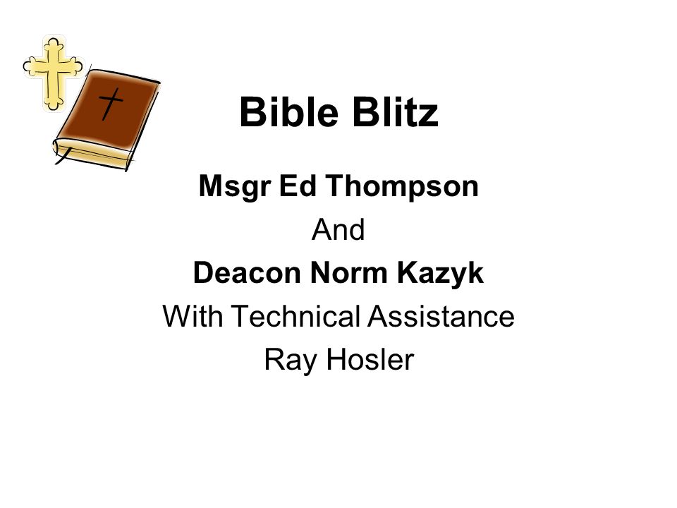 Bible Blitz Msgr Ed Thompson And Deacon Norm Kazyk With Technical Assistance Ray Hosler