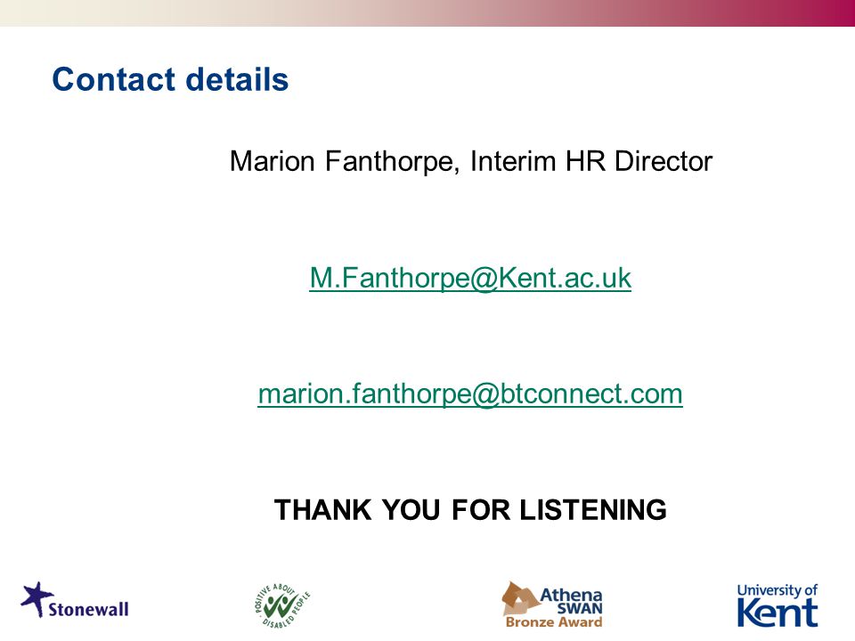 Contact details Marion Fanthorpe, Interim HR Director  THANK YOU FOR LISTENING