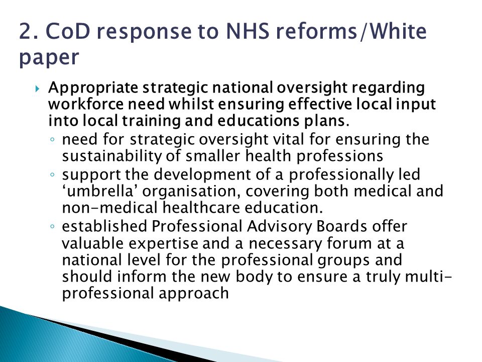  Appropriate strategic national oversight regarding workforce need whilst ensuring effective local input into local training and educations plans.