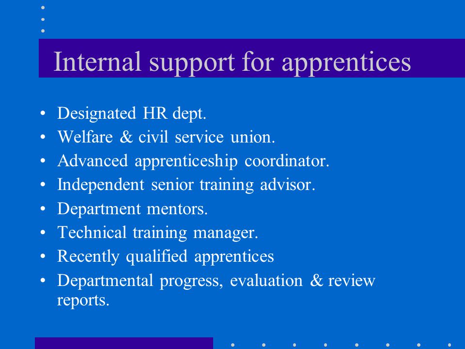 Internal support for apprentices Designated HR dept.