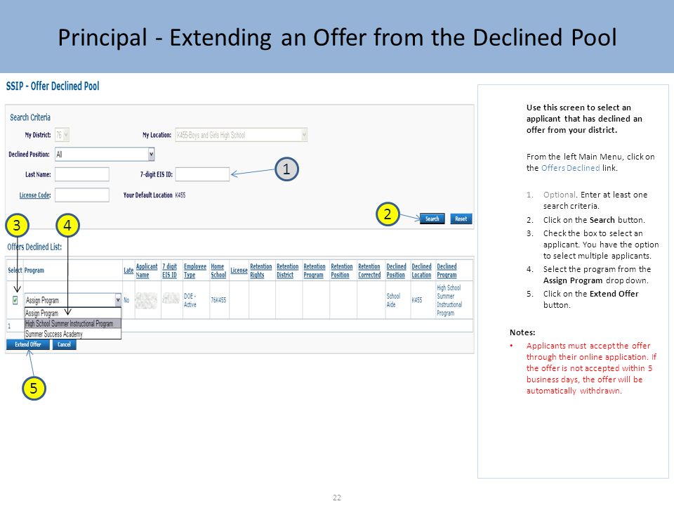 Principal - Extending an Offer from the Declined Pool Use this screen to select an applicant that has declined an offer from your district.