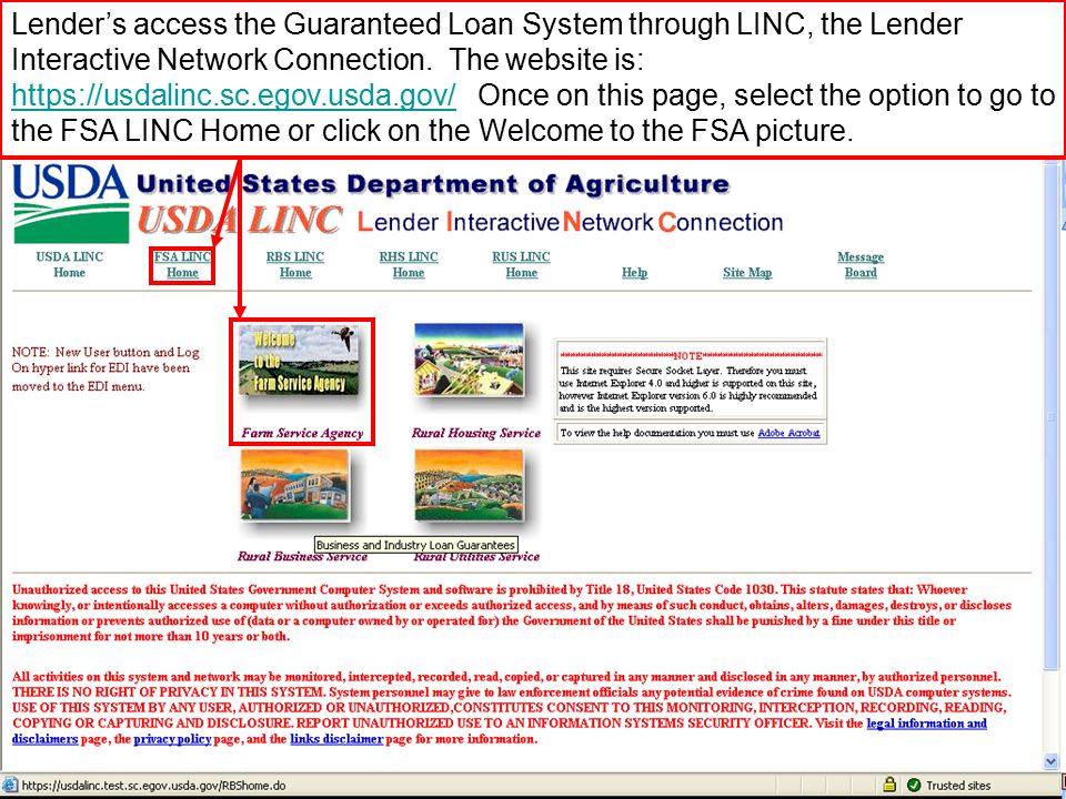 Lender’s access the Guaranteed Loan System through LINC, the Lender Interactive Network Connection.