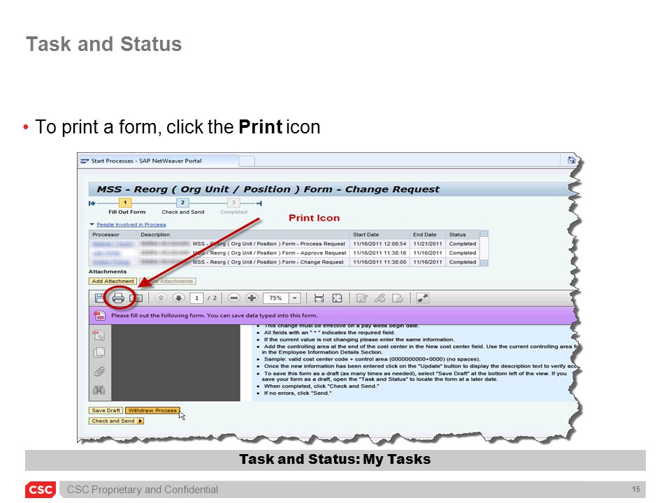 CSC Proprietary and Confidential 15 Task and Status To print a form, click the Print icon Task and Status: My Tasks