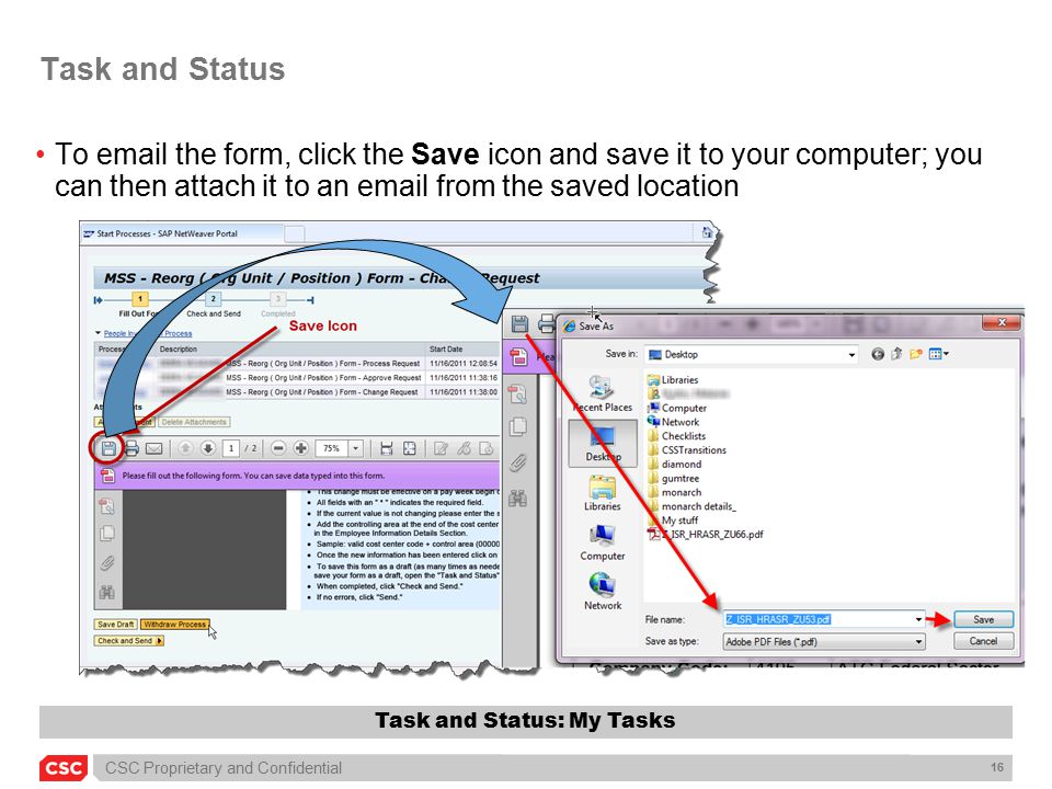 CSC Proprietary and Confidential 16 Task and Status To  the form, click the Save icon and save it to your computer; you can then attach it to an  from the saved location Task and Status: My Tasks