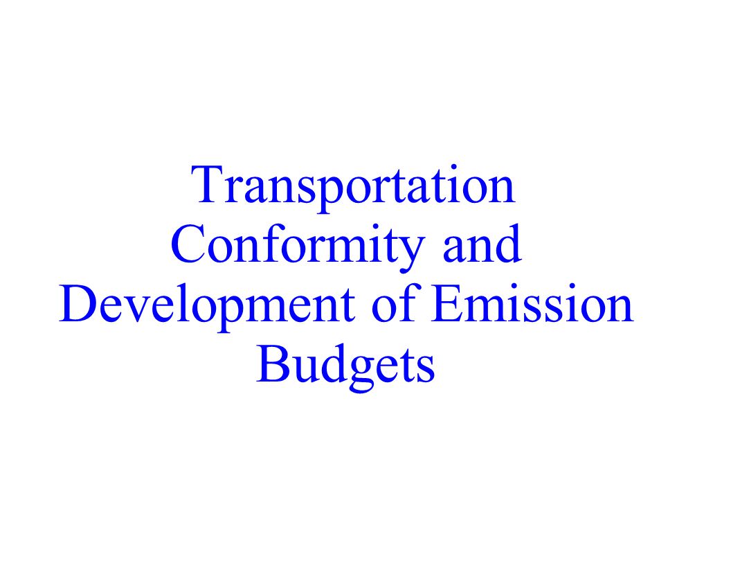 Transportation Conformity and Development of Emission Budgets