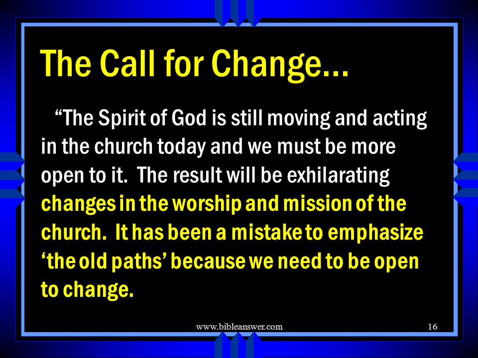 The Call for Change… The Spirit of God is still moving and acting in the church today and we must be more open to it.