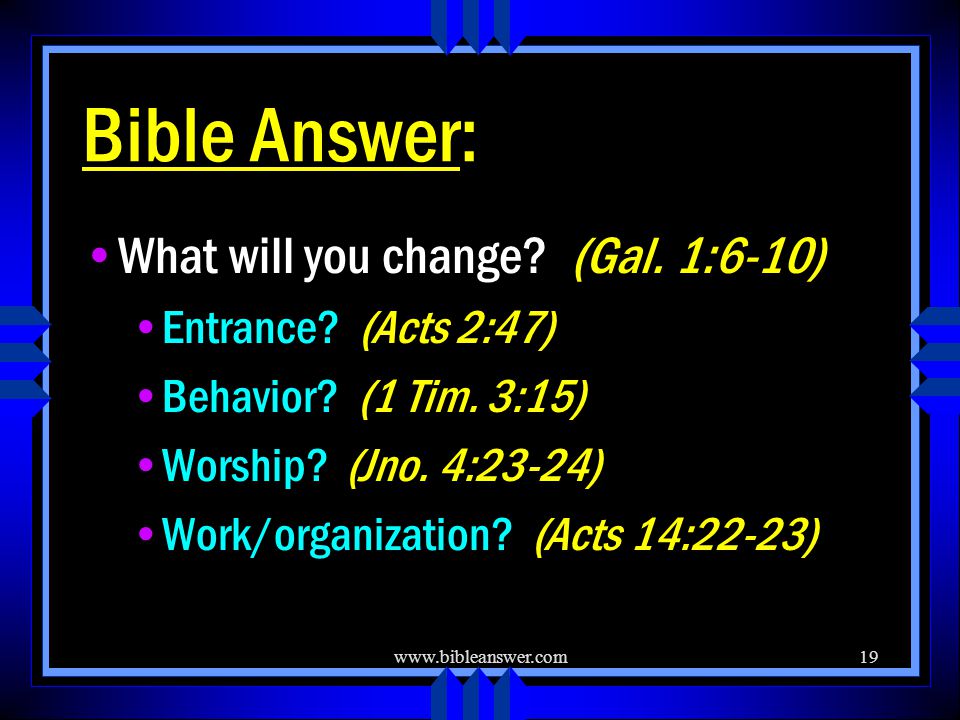 Bible Answer: What will you change.