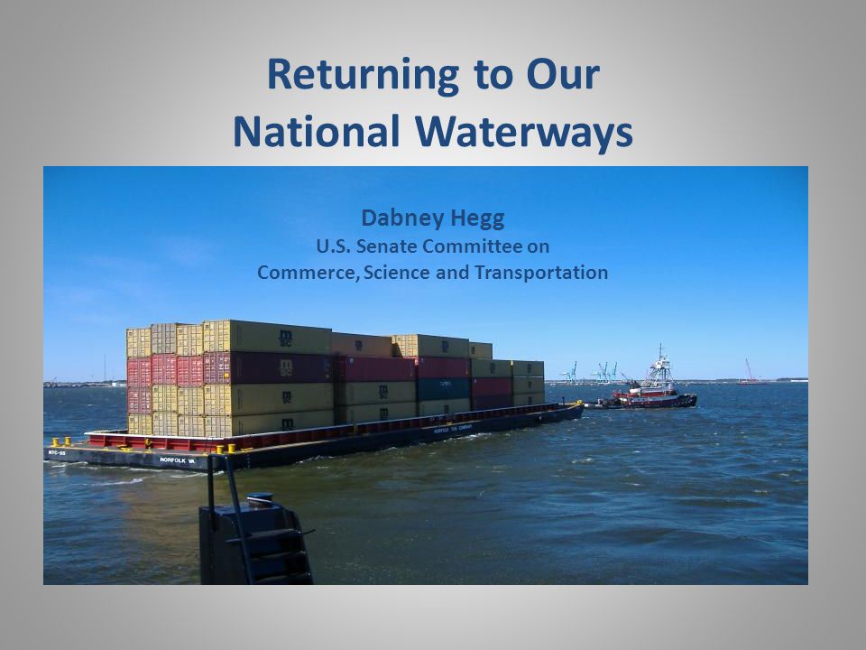 Returning to Our National Waterways Dabney Hegg U.S.