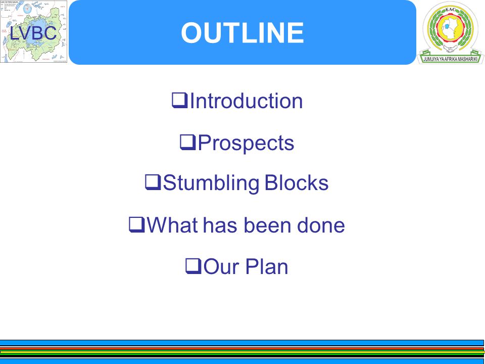 LVBC OUTLINE  Introduction  Prospects  Stumbling Blocks  What has been done  Our Plan