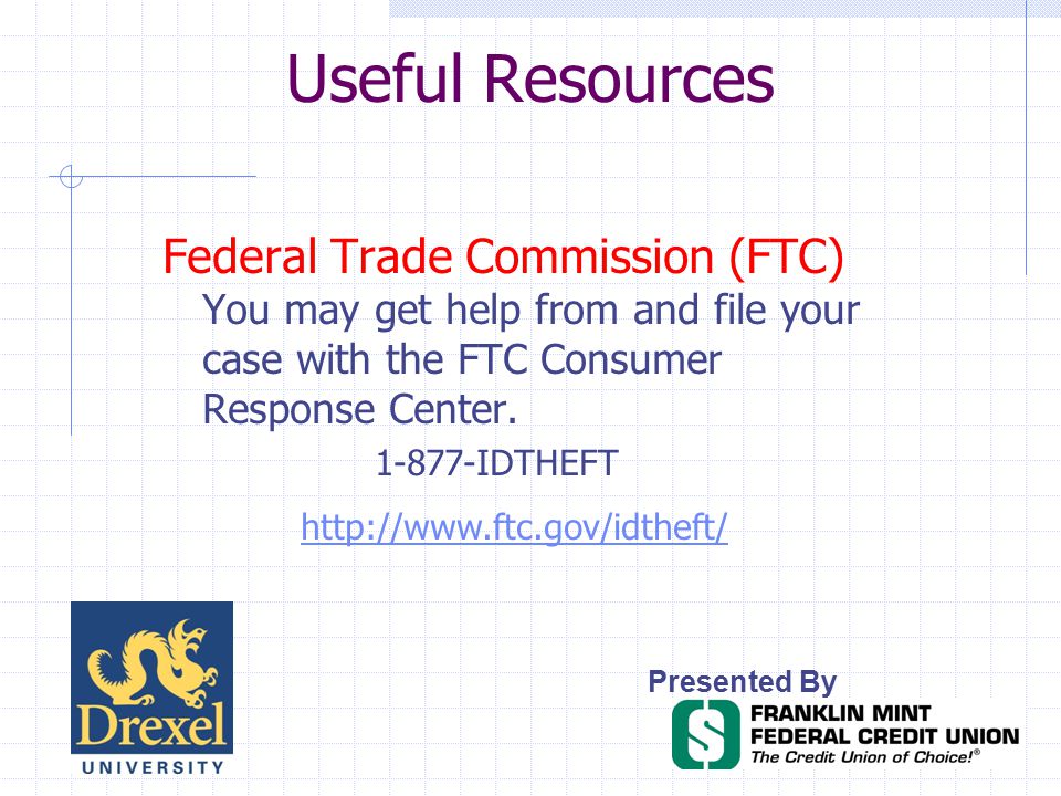 Useful Resources Presented By Federal Trade Commission (FTC) You may get help from and file your case with the FTC Consumer Response Center.
