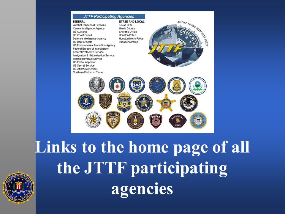 Links to the home page of all the JTTF participating agencies