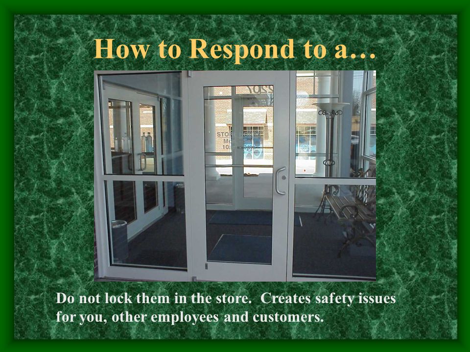 How to Respond to a… Do not lock them in the store.