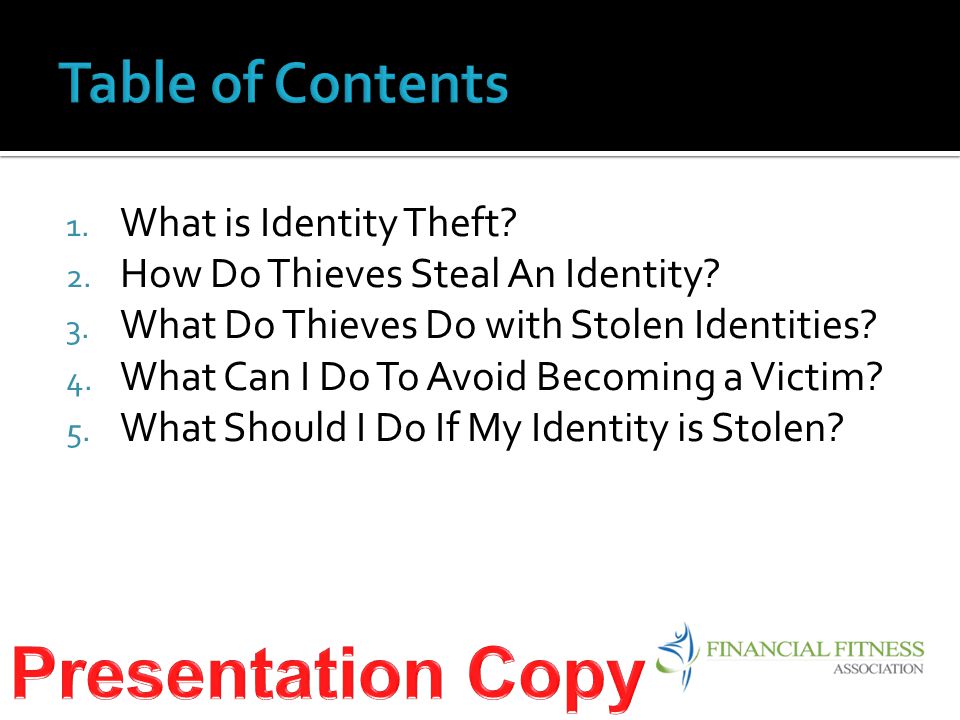 1. What is Identity Theft. 2. How Do Thieves Steal An Identity.