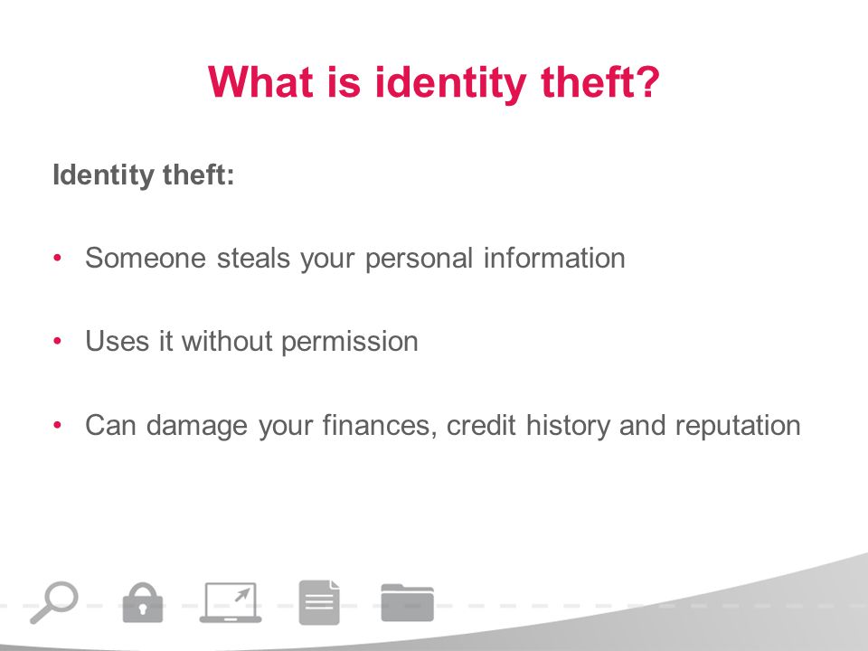 What is identity theft.