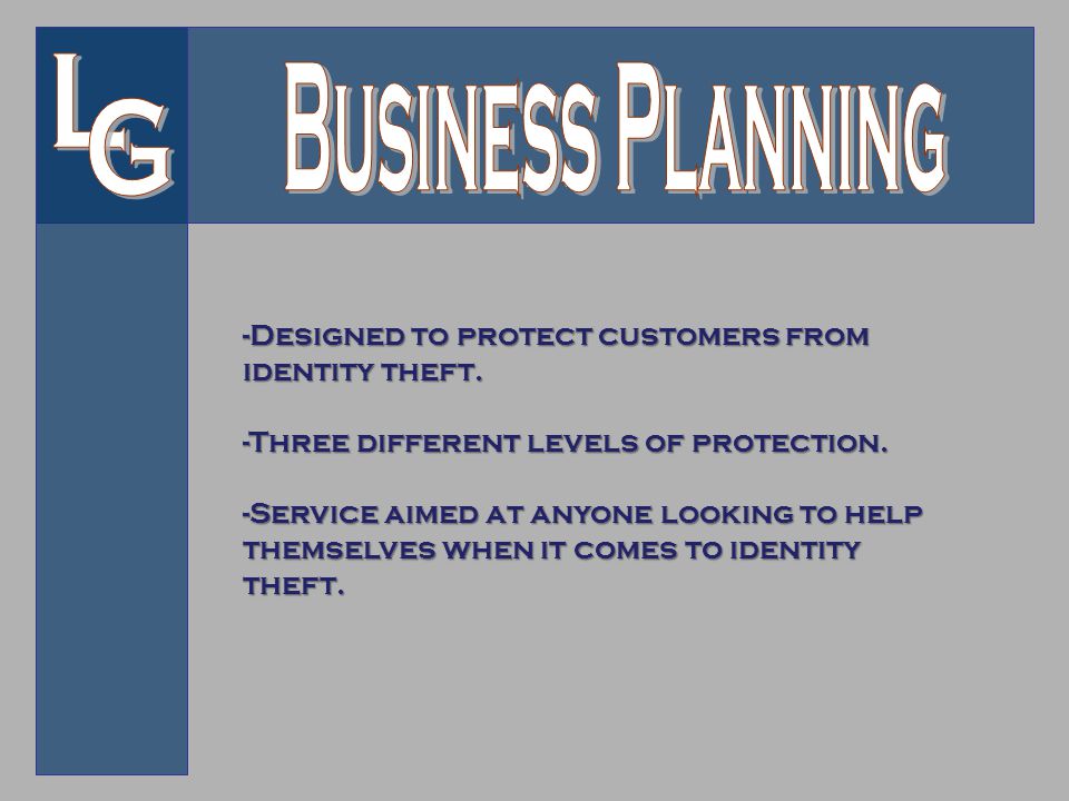 -Designed to protect customers from identity theft.