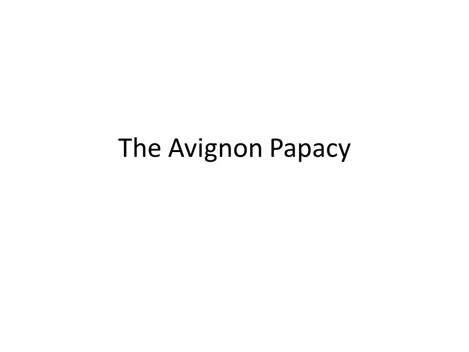 The Avignon Papacy