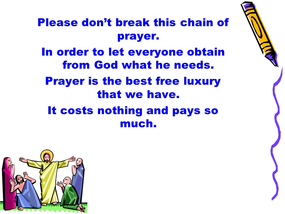 Please don’t break this chain of prayer. In order to let everyone obtain from God what he needs.