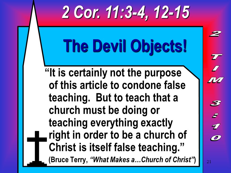 21 The Devil Objects. It is certainly not the purpose of this article to condone false teaching.