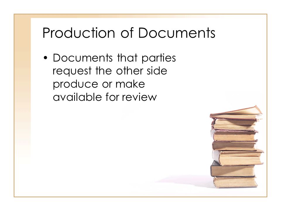 Production of Documents Documents that parties request the other side produce or make available for review
