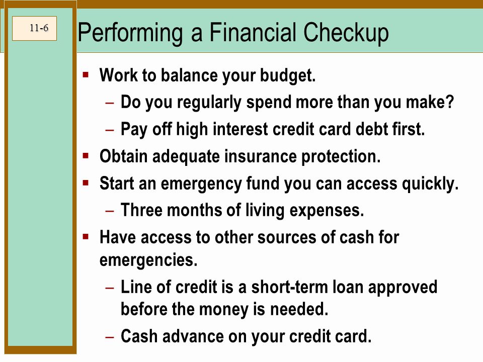 11-6 Performing a Financial Checkup  Work to balance your budget.