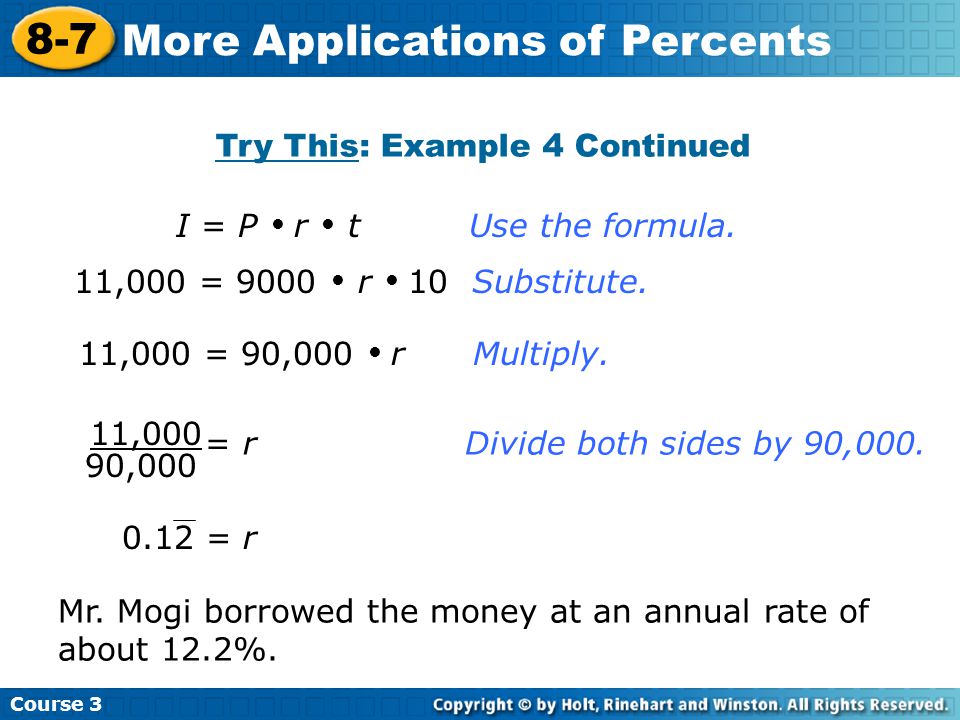 Try This: Example 4 Continued Course More Applications of Percents 11,000 = 90,000  r Multiply.