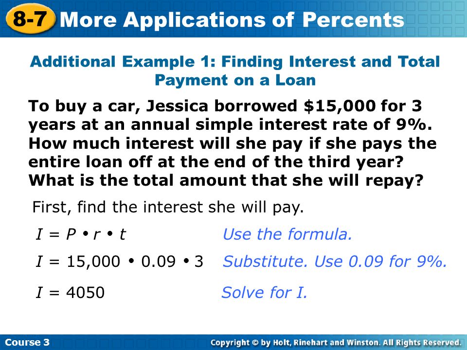 To buy a car, Jessica borrowed $15,000 for 3 years at an annual simple interest rate of 9%.