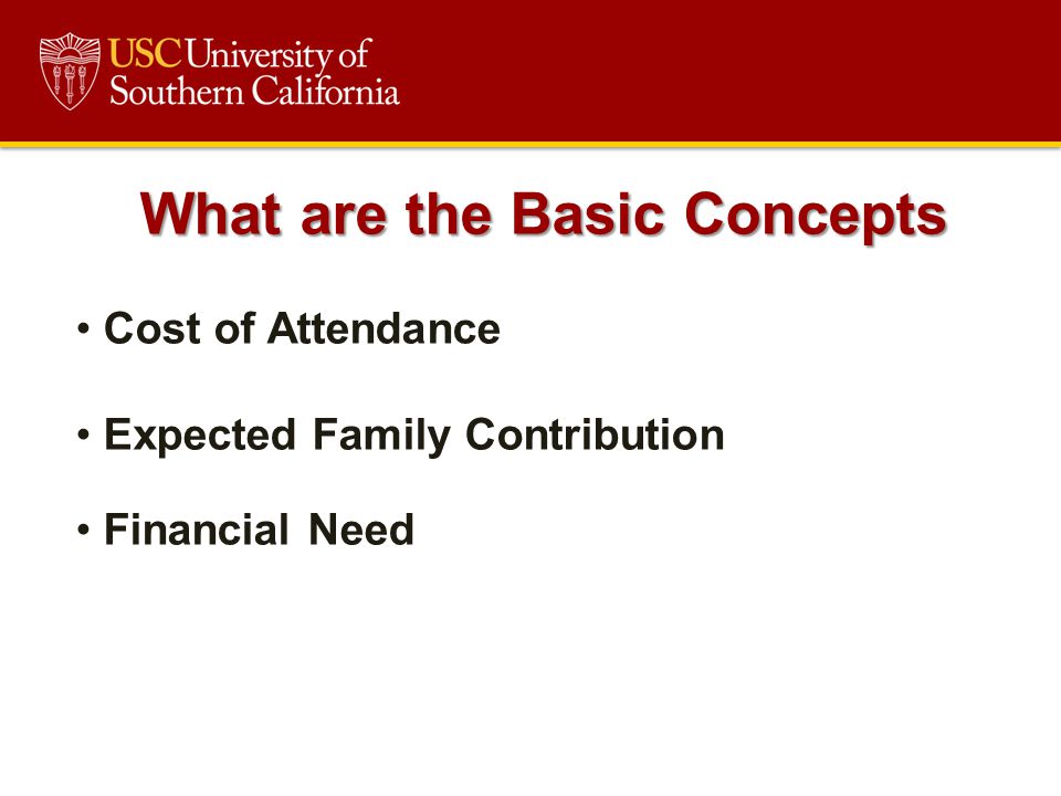 What are the Basic Concepts Cost of Attendance Expected Family Contribution Financial Need