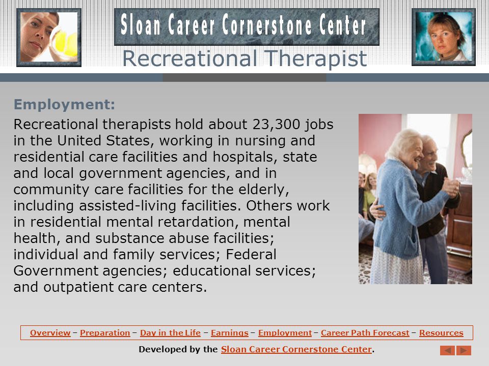 Earnings: Median annual earnings of recreational therapists are about $38,370.