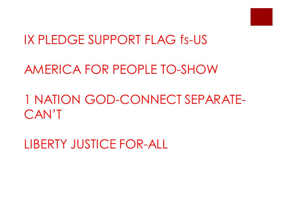 IX PLEDGE SUPPORT FLAG fs-US AMERICA FOR PEOPLE TO-SHOW 1 NATION GOD-CONNECT SEPARATE- CAN’T LIBERTY JUSTICE FOR-ALL