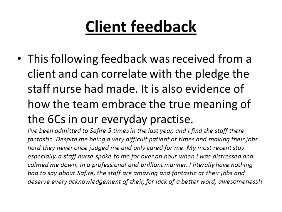 Client feedback This following feedback was received from a client and can correlate with the pledge the staff nurse had made.
