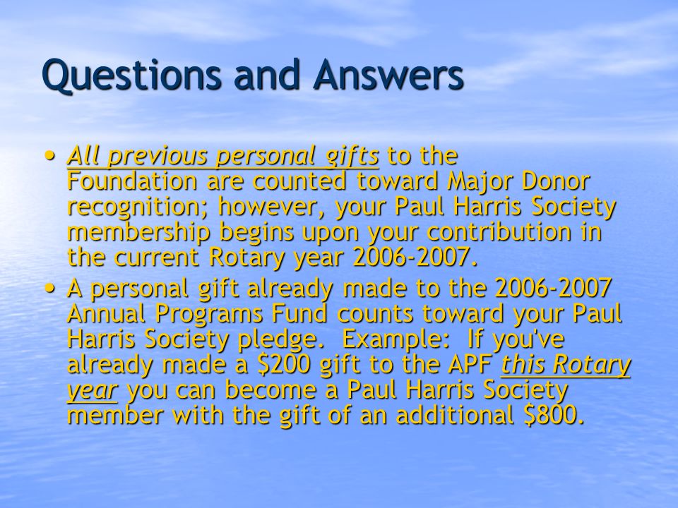 Questions and Answers With each $1,000 gift you may NAME a new Paul Harris Fellow.