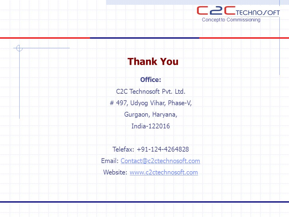 Concept to Commissioning Thank You Office: C2C Technosoft Pvt.