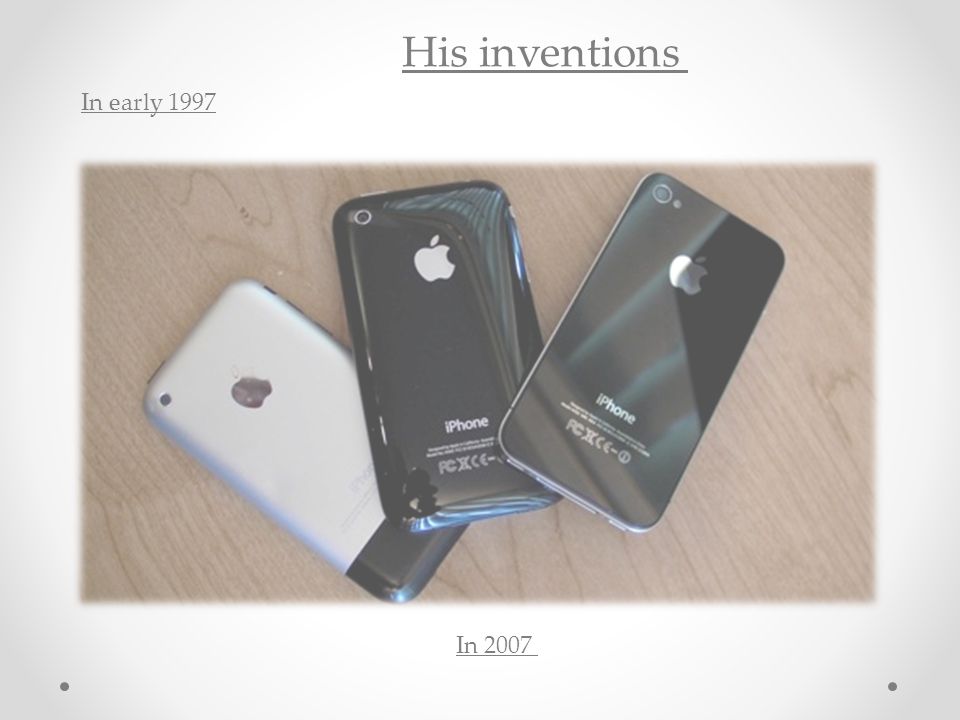 His inventions In early 1997 In 2007