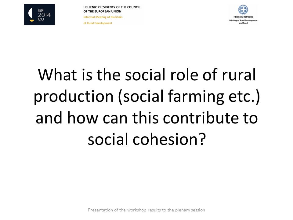What is the social role of rural production (social farming etc.) and how can this contribute to social cohesion.