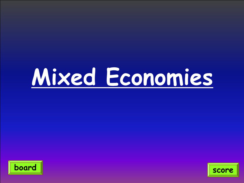 Mixed Economies score board