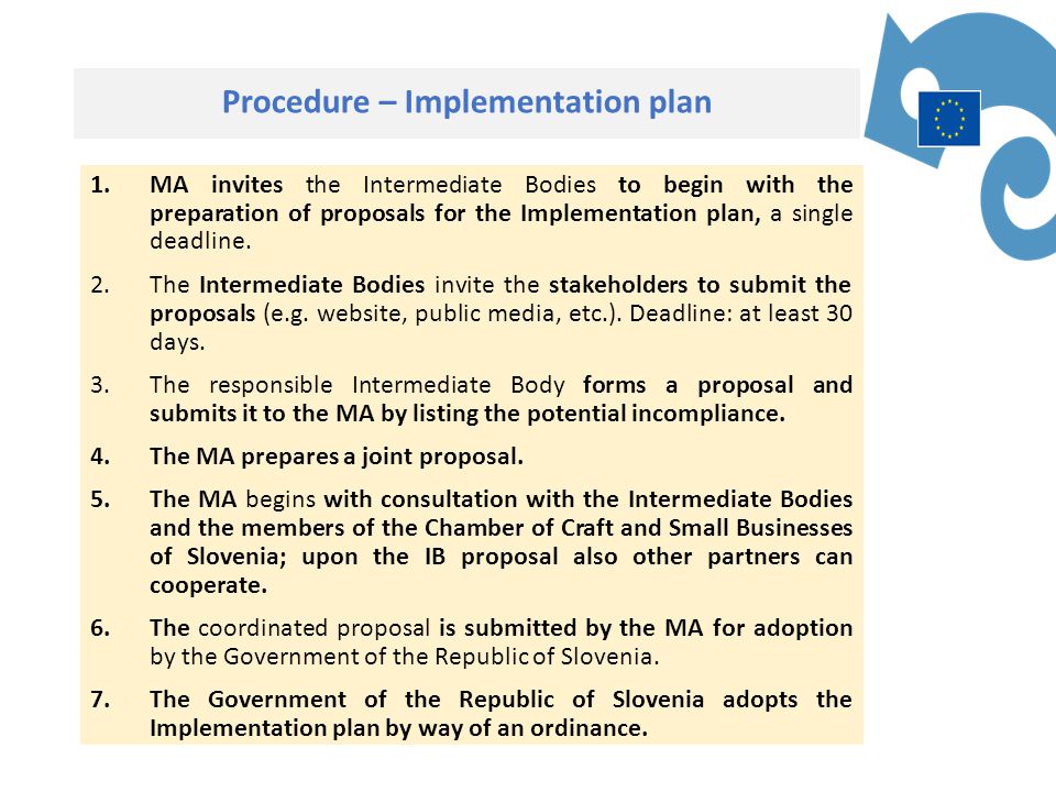 Procedure – Implementation plan 1.MA invites the Intermediate Bodies to begin with the preparation of proposals for the Implementation plan, a single deadline.
