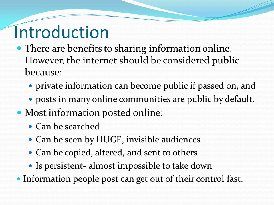 Introduction There are benefits to sharing information online.