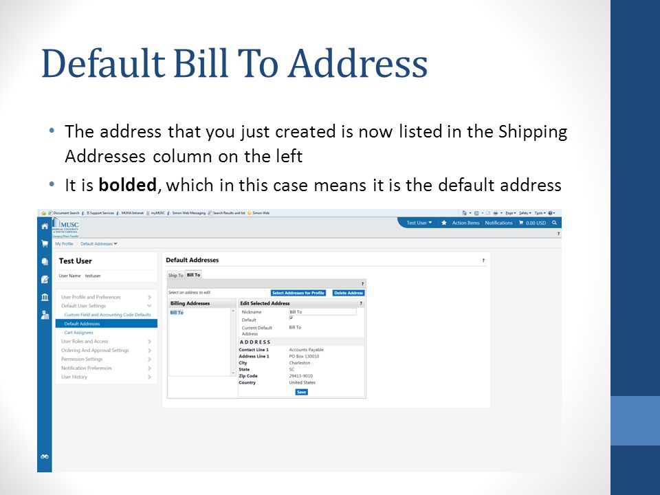 Default Bill To Address The address that you just created is now listed in the Shipping Addresses column on the left It is bolded, which in this case means it is the default address